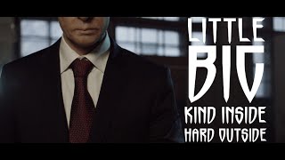 Little Big - Kind inside, hard outside