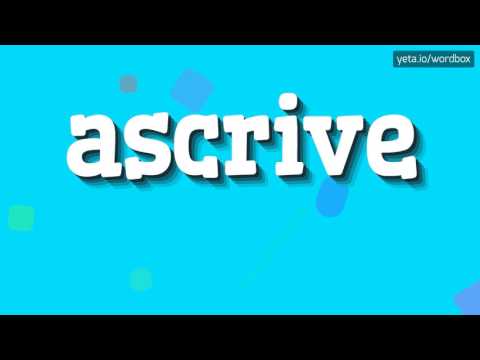 HOW TO PRONOUNCE ASCRIVE? #ascrive