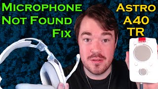 Astro A40 TR | MIC NOT FOUND FIX