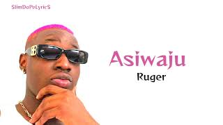 Ruger - Asiwaju (Lyrics)