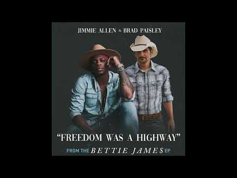 Freedom Was a Highway - Jimmie Allen (with Brad Paisley)