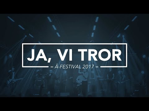 Ja, Vi Tror // Å-festival 2017 - WorshipToday