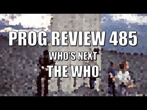 Prog Review 485 - Who's Next - The Who