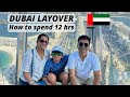 Dubai Layover Spending 12 Hours In Dubai