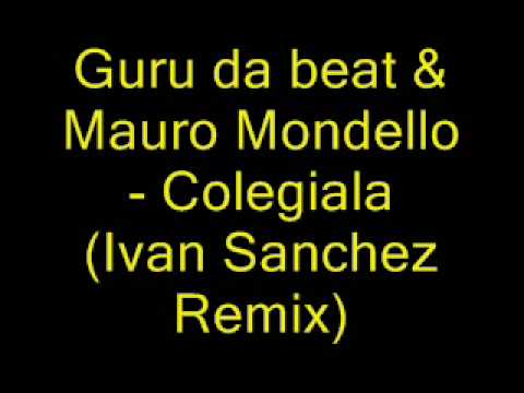 Guru da beat &  Mauro Mondello - Colegiala (Ivan Sanchez Remix)
