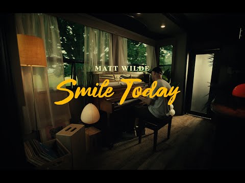 Matt Wilde - Smile Today (Official Video)
