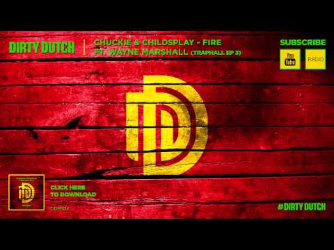 Chuckie & ChildsPlay - Fire ft. Wayne Marshall - Traphall EP #3