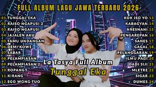 Download lagu FULL ALBUM TUNGGAL EKA - LA TASYA FT NAYLA FARDILA - PLAYLIST LAGU JAWA TERBARU TERPOPULER 2026 mp3