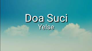 Download lagu Doa Suci - yelse  _ Lirik lagu mp3