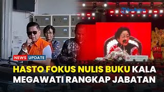 HASTO KINI FOKUS MENULIS BUKU Sementara Megawati Rangkap Jabatan Sekjen PDIP