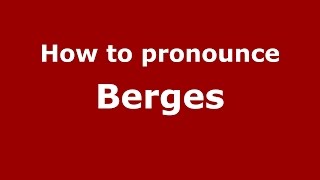How to pronounce Berges