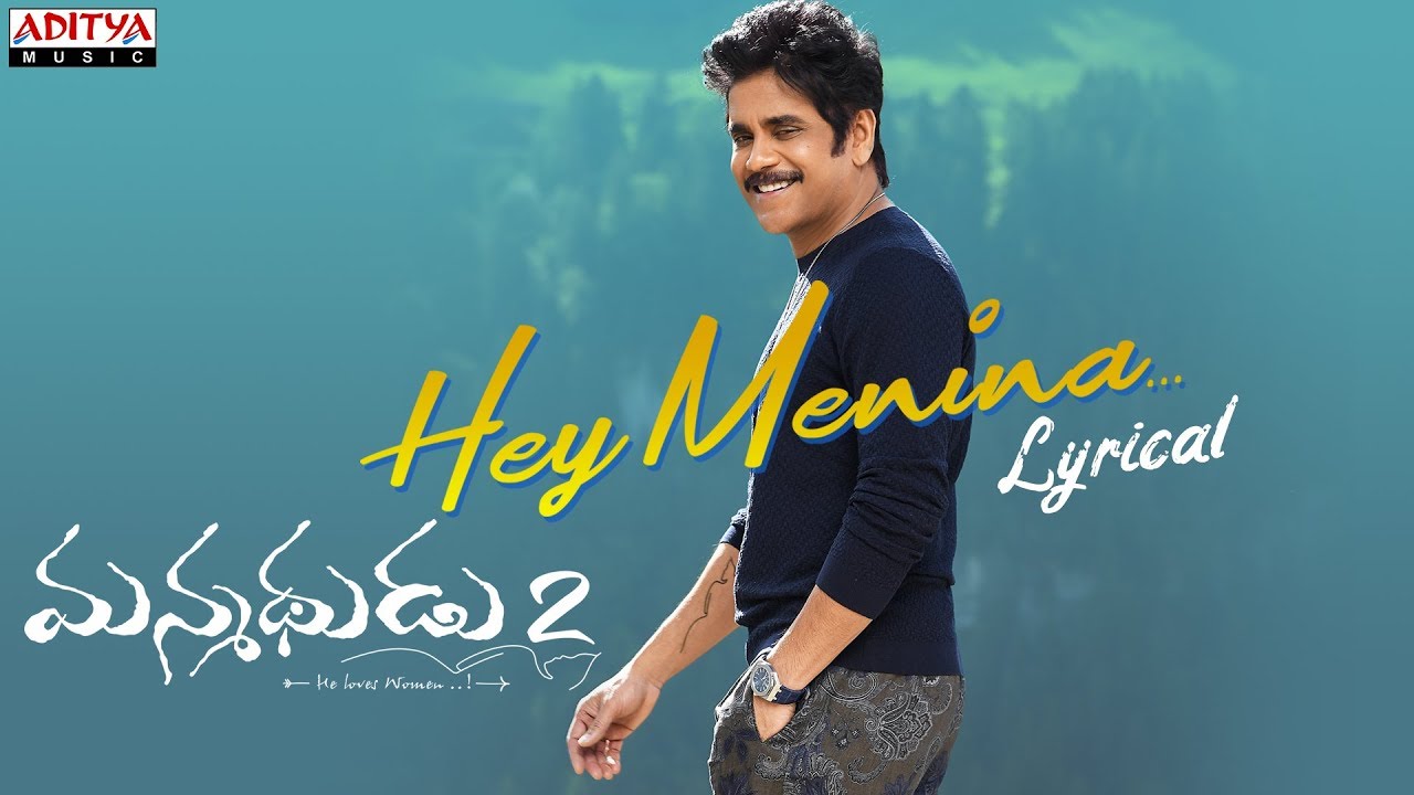 Hey Menina Lyrics  | Manmadhudu 2 | Nagarjuna Akkineni | Chaithan Bharadwaj | Chaithan Bharadwaj