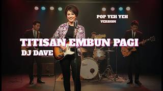 Download lagu Titisan Embun Pagi – DJ Dave | Versi Pop Yeh Yeh 60an Nostalgia (AI Cover) #lagu60an #lagulawas mp3