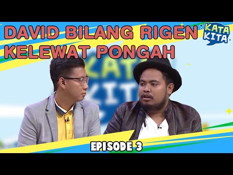 David Nurbianto Bilang Rigen Kelewat Pongah - KATA KITA [BAG 4]