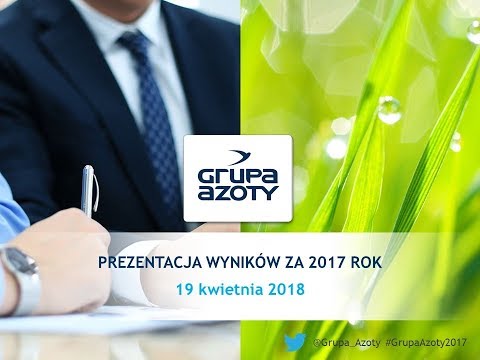 Grupa Azoty - Prezentacja wyników finansowych za rok 2017 - zdjęcie