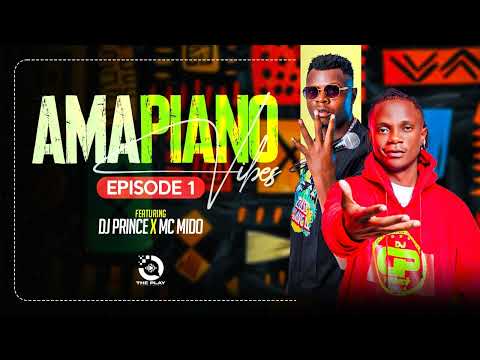 DJ PRINCE FT MC MIDO AMAPIANO MIX
