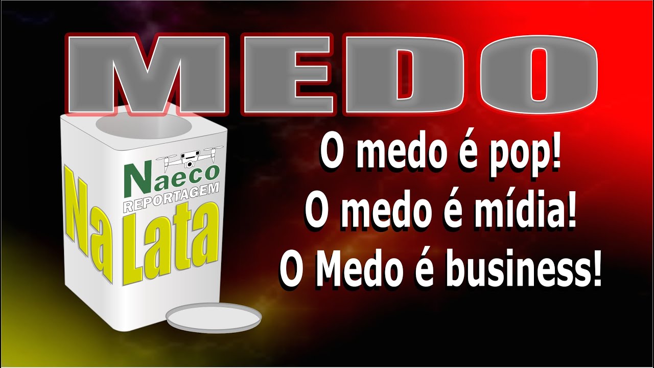 Medo... Na Lata.