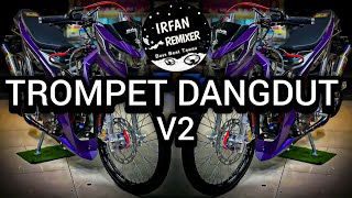 Download lagu IRFAN REMIXER TROMPET DANGDUT V2 mp3 Download lagu IRFAN REMIXER TROMPET DANGDUT V2 mp3
