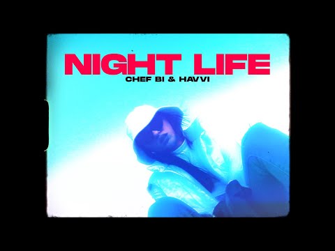 Chef Bi & Havvi - Night Life (Official Video)