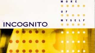 Incognito - More Of My Self [Album Version]