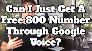 Get A Free 800 Number For Your Business Through Google Voice?