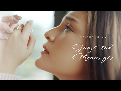 MAYSHA JHUAN - JANJI TAK MENANGIS (OFFICIAL MUSIC VIDEO)