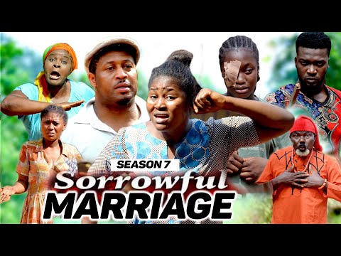 SORROWFUL MARRIAGE (SEASON 7) {NEW MOVIE} - 2021 LATEST NIGERIAN NOLLYWOOD MOVIES