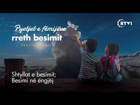 Pyetjet e fëmijëve rreth besimit - 09 Shtyllat e besimit, Besimi në ëngjëj