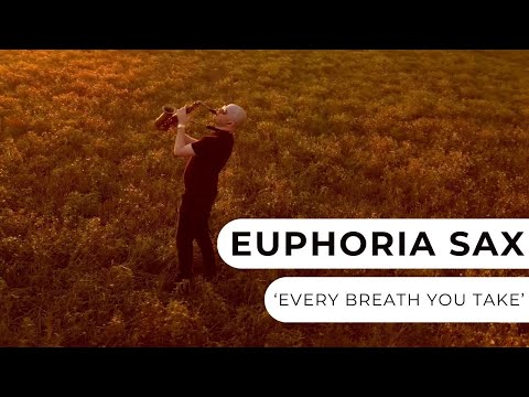 Euphoria Sax - Every Breath You Take