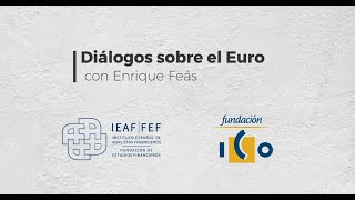 Diálogos sobre el Euro con Enrique Feás