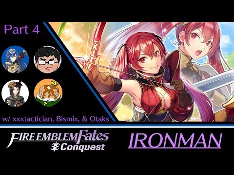 【Stream】 FE Fates Conquest Ironman w/ xxxtactician, Bismix, Otaks, and more! (Part 4)