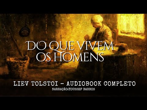 What Men Live On – Complete Audiobook | Leo Tolstoy | A short story about the search for meaning.