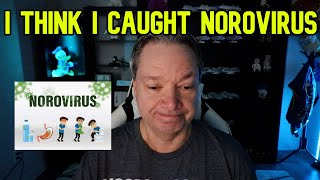 I THINK I CAUGHT NOROVIRUS ON MY CRUISE