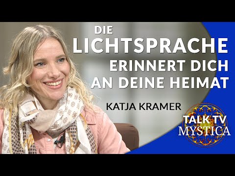 Katja Kramer - Die Lichtsprache erinnert Dich an Deine Heimat | MYSTICA.TV
