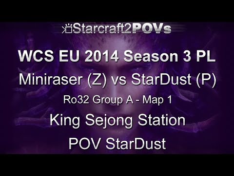 SC2 HotS - WCS EU 2014 S3 PL - Miniraser vs StarDust - Ro32 Group A - Map 1 - King Sejong - StarDust