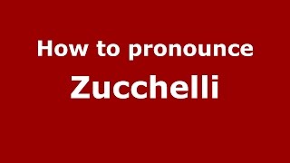 How to pronounce Zucchelli