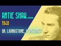 Artie Shaw - Dr.  Livingstone, I Presume - Artie Shaw Artie Shaw - Dr.  Livingstone, I Presume
