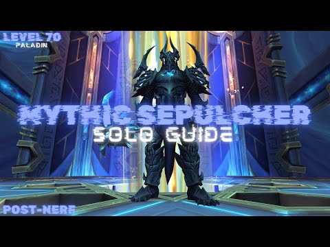 Mythic Sepulcher Of The First Ones Solo Guide - Patch 11.0.5