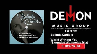 Belinda Carlisle - World Without You  (Official Audio)(Extended Worldwide Mix)