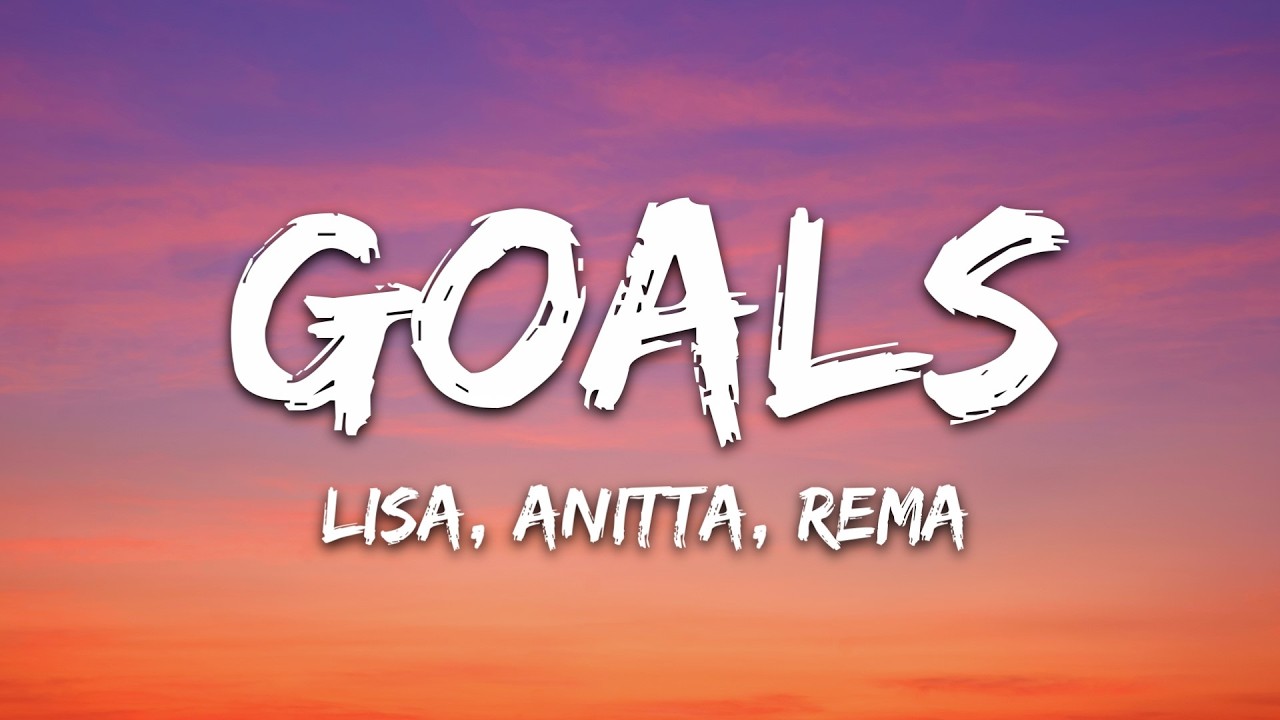 Anitta, LISA, Rema, FIFA Sound - Goals (Lyrics) (FIFA World Cup 2026)