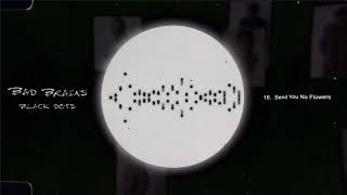 Bad Brains - Send You No Flowers (Black Dots)