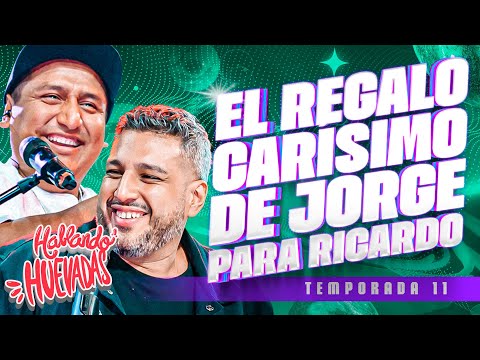 HABLANDO HUEVADAS - Undécima Temporada [EL REGALO CARÍSIMO DE JORGE PARA RICARDO]