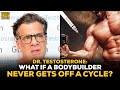 Dr. Testosterone: Here Is What Happens If A Bodybuilder Never Gets Off A Cycle