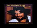 Waylon Jennings - I Got You