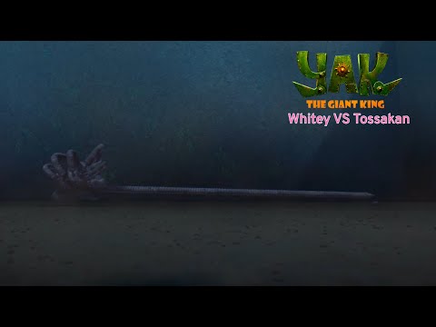 Yak: The Giant King: Whitey VS Tossakan