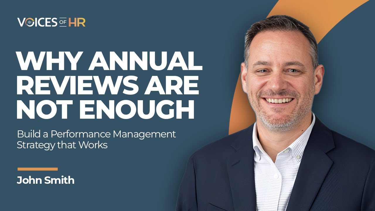 Annual Reviews Are Not Enough: Build a Performance Management Strategy that Works - John Smith (#3)