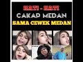 Cakap Medan Sifat Cewek Cewek Medan