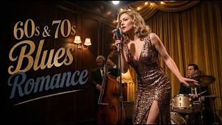 Classic Blues Love Songs ❤️ 60s & 70s Romantic Blues | Soulful Vintage Music for Late Nights