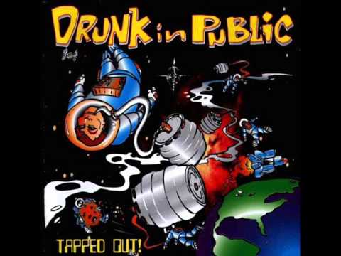 Drunk In Public - Tapped Out! (1996) Full Album