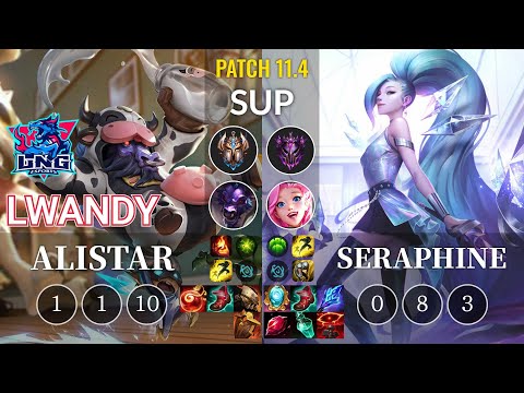 LNG lwandy Alistar vs Seraphine Sup - KR Patch 11.4